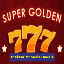 thaissa fit social media